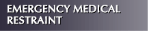Emergency Medical Restraint